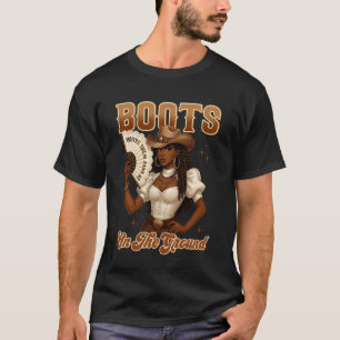 Black History Boots On The Ground Cowgirl Western T-Shirt