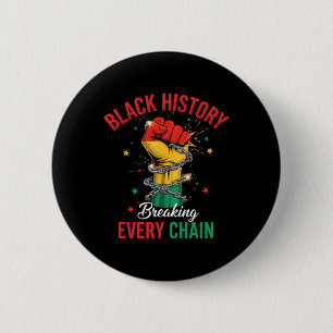 Black History Breaking Every Chain African America 6 Cm Round Badge