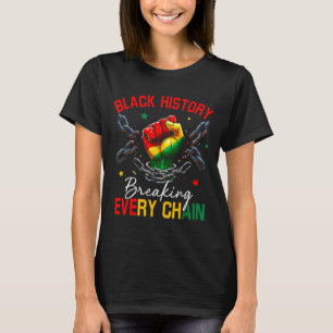 Black history breaking every chain african T-Shirt