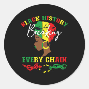 Black History Breaking Every Chain Black History M Classic Round Sticker