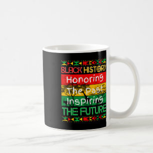 Black History Breaking Every Chain Black History M Coffee Mug