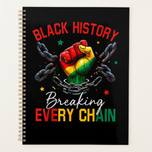Black History Breaking Every Chain Planner