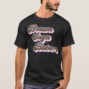 Black History Brown Suga Babe Cute Proud African A T-Shirt