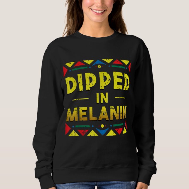 Black History Dipped in Melanin Proud African Root Sweatshirt (Front)