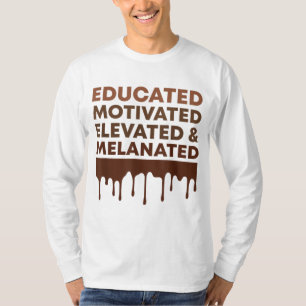 Black History Educated Motivated Melanated African T-Shirt