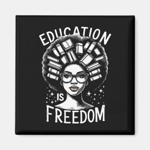 Black History Education Is Freedom Books Women  Magnet