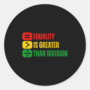 Black history equality is greater than division classic round sticker
