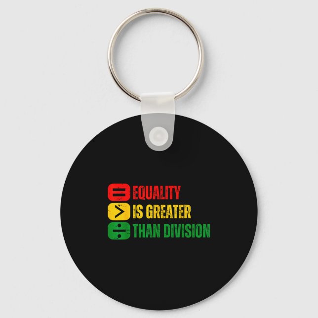 Black history equality is greater than division key ring (Front)