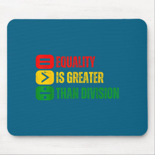 Black history equality is greater than division mouse pad