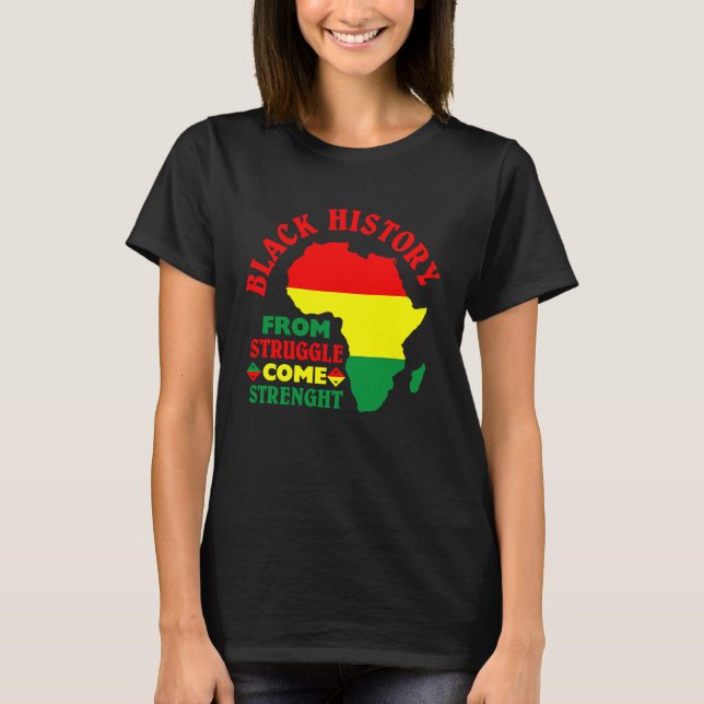 Black History From Struggle Comes Strength BLM Pri T-Shirt (Front)