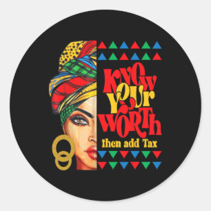 Black History Girl Gift Know Your Worth Then Add T Classic Round Sticker