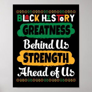 Black History Greatness Behind Us Strength Ahead O Poster