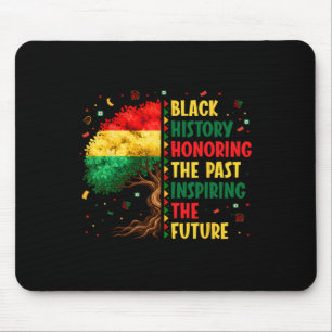 Black History Honoring Past Inspiring Future Men W Mouse Pad