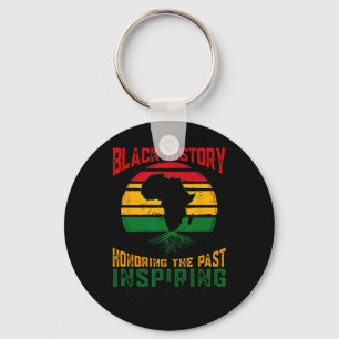 Black History Honoring Past Inspiring The Future T Key Ring