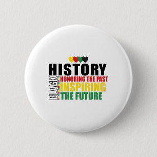 Black History Honoring The Past Inspiring Future B 6 Cm Round Badge
