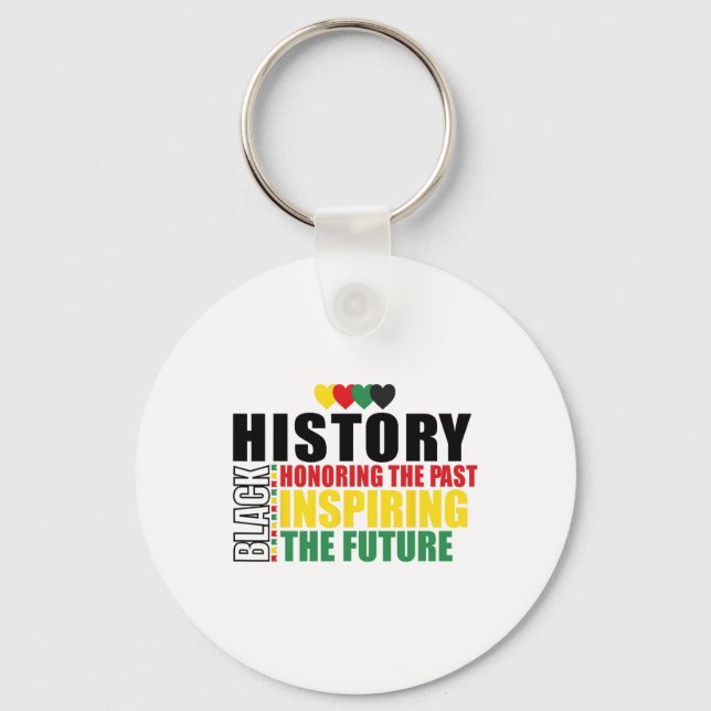 Black History Honoring The Past Inspiring Future B Key Ring (Front)