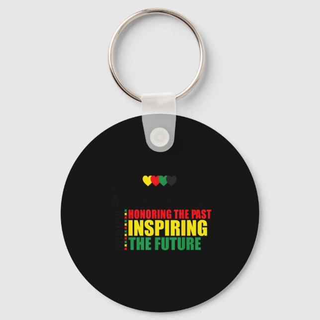 Black History Honoring The Past Inspiring Future B Key Ring (Front)