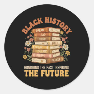 Black History Honoring The Past Inspiring The Futu Classic Round Sticker