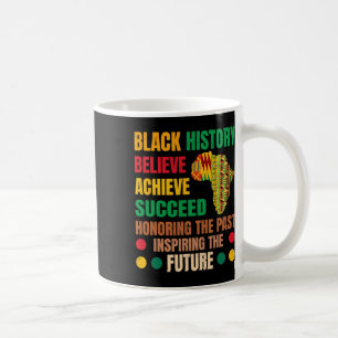 Black History Honouring Past Inspiring Future Men  Coffee Mug