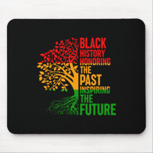 Black History Honouring Past Inspiring Future Men Mouse Pad