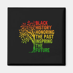 Black History Honouring The Past African Pride Bla Magnet