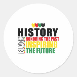 Black History Honouring The Past Inspiring Future Classic Round Sticker