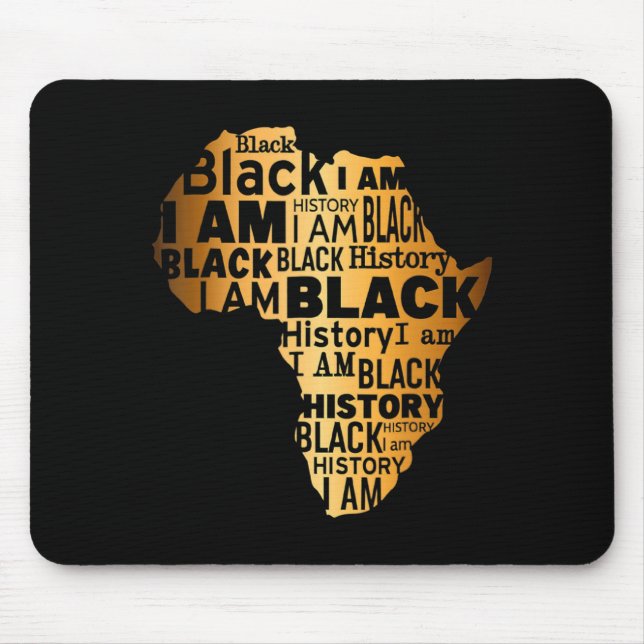 Black History I Am Black Every Month African Ameri Mouse Pad (Front)