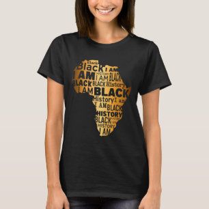 Black History I Am Black Every Month African Ameri T-Shirt
