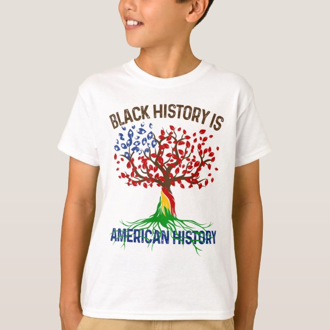 Black History Is American History Afican Roots Mel T-Shirt (Front)
