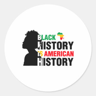 Black History Is American History African American Classic Round Sticker
