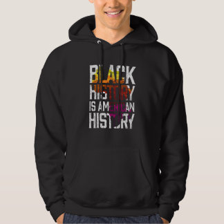 Black History Is American History African American Hoodie