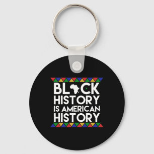 Black History Is American History African American Key Ring