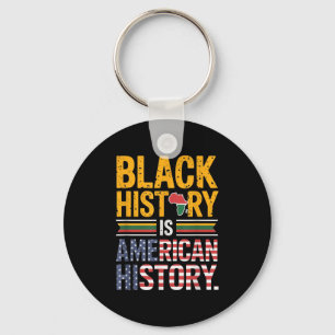Black History Is American History Afro Motivation Key Ring