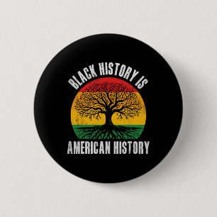 Black History Is American History Bhm African Root 6 Cm Round Badge