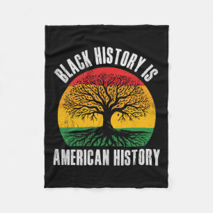 Black History Is American History Bhm African Root Fleece Blanket