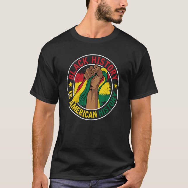 Black History Is American History BHM Pride Afro M T-Shirt (Front)