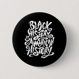 Black History Is American History Black History Mo 6 Cm Round Badge