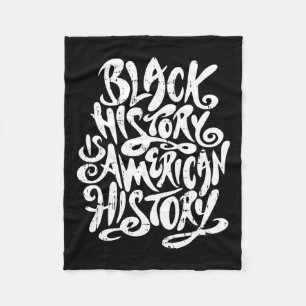 Black History Is American History Black History Mo Fleece Blanket