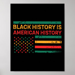 Black History Is American History - Black History  Poster