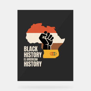 Black History Is American History Culture Heritage Acrylic Sign