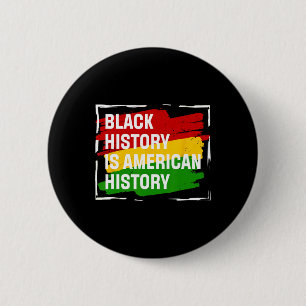 Black History Is American History Gift Month Pride 6 Cm Round Badge