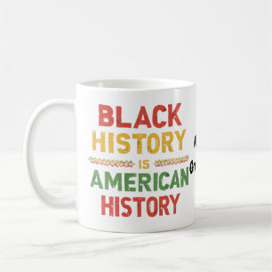 Black History Is American History Honouring Africa Coffee Mug