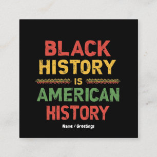 Black History Is American History Honouring Africa Square Business Card