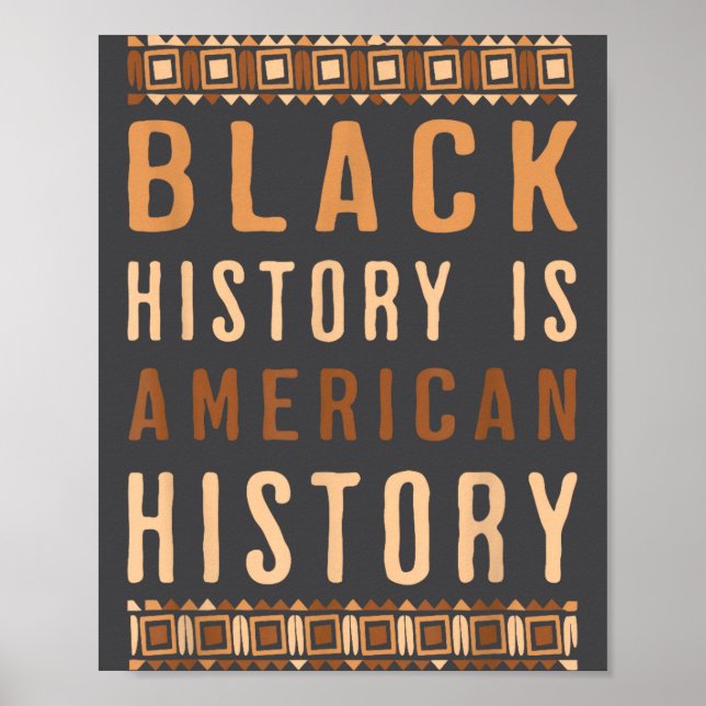 Black History Is American History Melanin Black Pr Poster (Front)