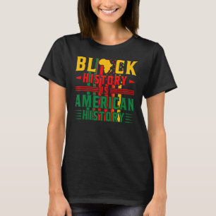 Black History Is American History Month African US T-Shirt