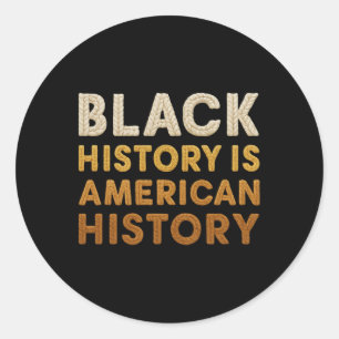 Black History Is American History Month Juneteenth Classic Round Sticker