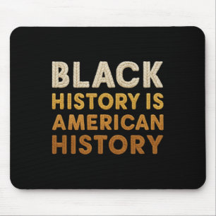 Black History Is American History Month Juneteenth Mouse Pad