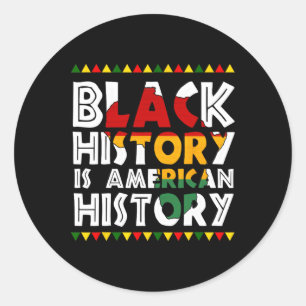 Black History Is American History Patriotic Africa Classic Round Sticker