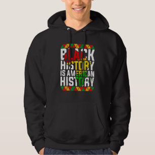 Black History Is American History Patriotic Africa Hoodie