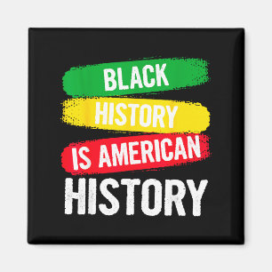 Black History Is American History Patriotic Africa Magnet